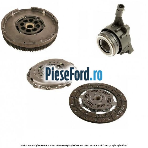 Pachet ambreiaj cu volanta masa dubla 6 trepte Ford Transit 2006-2014 3.2 TDCi 200 cp SAFA, SAFB diesel