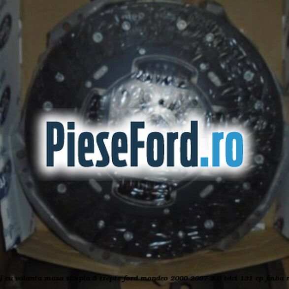 Pachet ambreiaj cu volanta masa simpla 5 trepte Ford Mondeo 2000-2007 2.0 TDCi 131 cp FMBA, N7BA, N7BB diesel