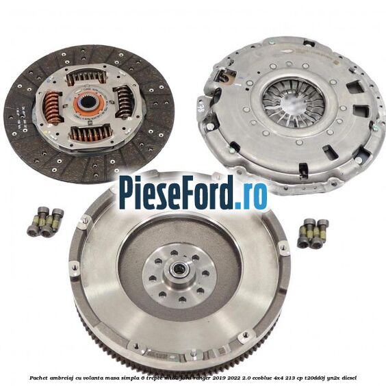 Pachet ambreiaj cu volanta masa simpla 6 trepte MT82 Ford Ranger 2019-2022 2.0 EcoBlue 4x4 213 cp Pachet ambreiaj cu volanta masa simpla 6 trepte MT82 Ford Ranger 2019-2022 2.0 EcoBlue 4x4 213 cp T20DD0J, YN2X diesel