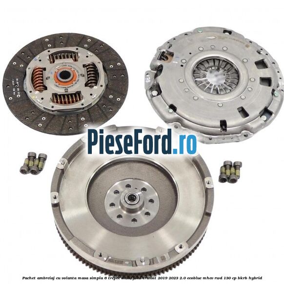Pachet ambreiaj cu volanta masa simpla 6 trepte MT82 Ford Transit 2019-2023 2.0 EcoBlue mHEV RWD 130 cp BKRB Hybrid