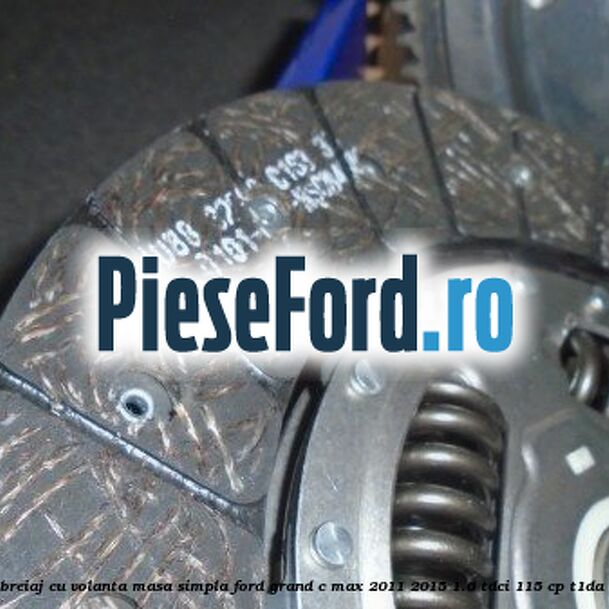 Pachet ambreiaj cu volanta masa simpla Ford Grand C-Max 2011-2015 1.6 TDCi 115 cp T1DA, T1DB diesel