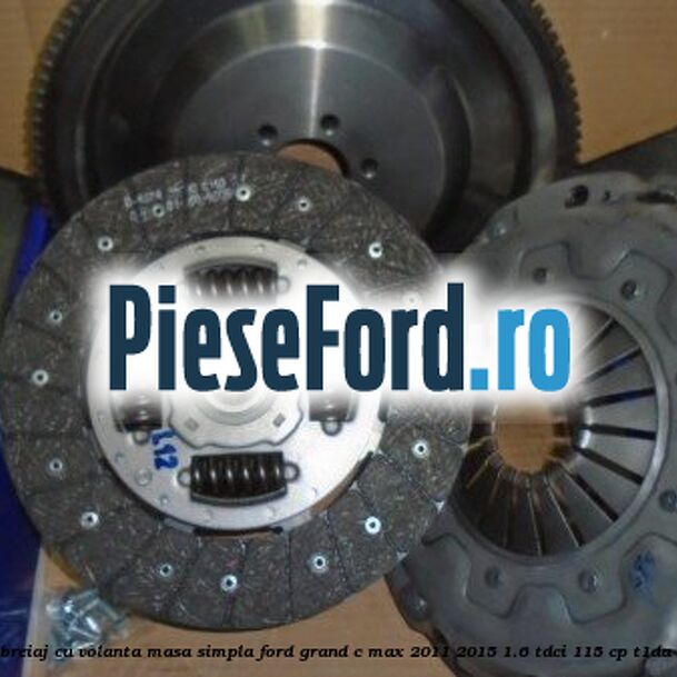 Pachet ambreiaj cu volanta masa simpla Ford Grand C-Max 2011-2015 1.6 TDCi 115 cp T1DA, T1DB diesel