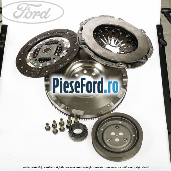 Pachet ambreiaj cu volanta si fulie arbore masa simpla Ford Transit 2000-2006 2.4 TDdi 120 cp Pachet ambreiaj cu volanta si fulie arbore masa simpla Ford Transit 2000-2006 2.4 TDdi 120 cp D4FA diesel