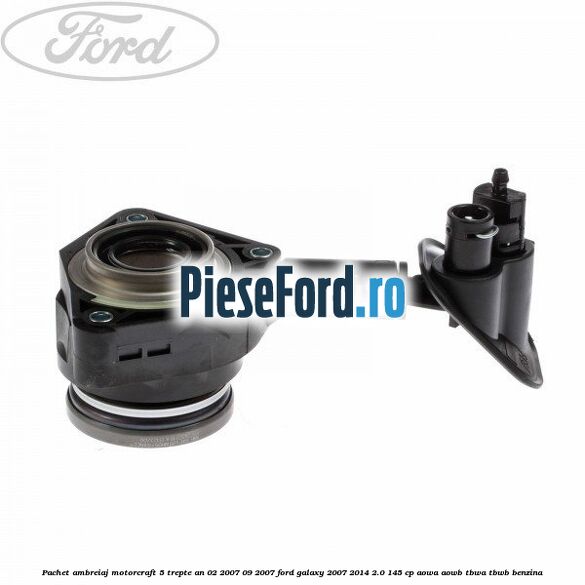 Pachet ambreiaj Motorcraft 5 trepte an 02/2007-09/2007 Ford Galaxy 2007-2014 2.0 145 cp AOWA, AOWB, TBWA, TBWB benzina