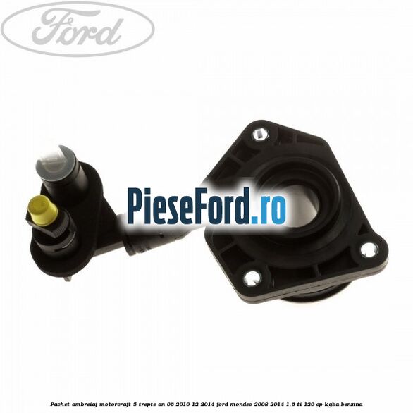 Pachet ambreiaj Motorcraft 5 trepte an 06/2010-12/2014 Ford Mondeo 2008-2014 1.6 Ti 120 cp KGBA benzina
