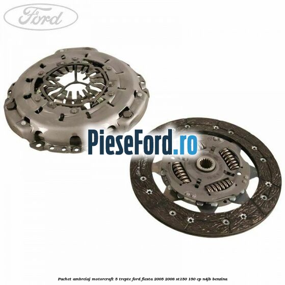 Pachet ambreiaj Motorcraft 5 trepte Ford Fiesta 2005-2008 ST150 150 cp