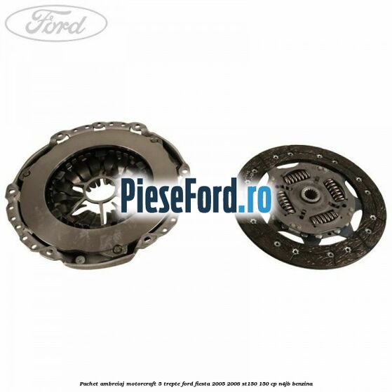 Pachet ambreiaj Motorcraft 5 trepte Ford Fiesta 2005-2008 ST150 150 cp N4JB benzina