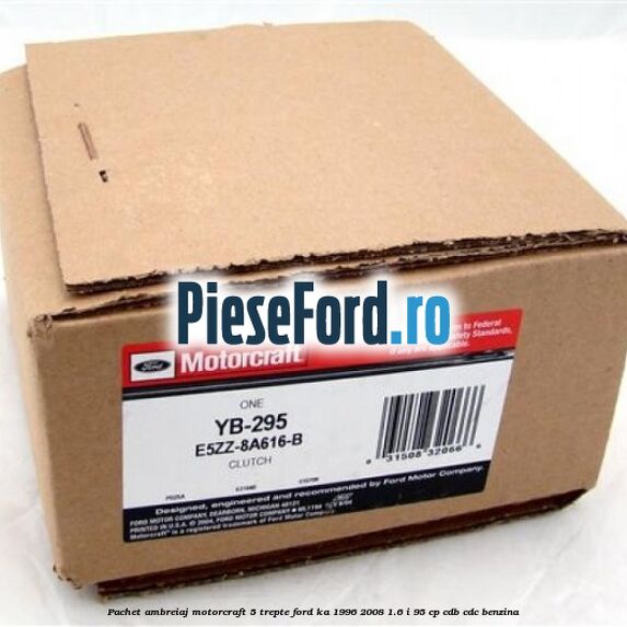 Pachet ambreiaj Motorcraft 5 trepte Ford Ka 1996-2008 1.6 i 95 cp CDB, CDC benzina