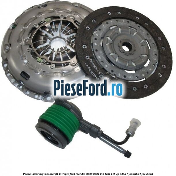 Pachet ambreiaj Motorcraft 5 trepte Ford Mondeo 2000-2007 2.0 TDDI 115 cp