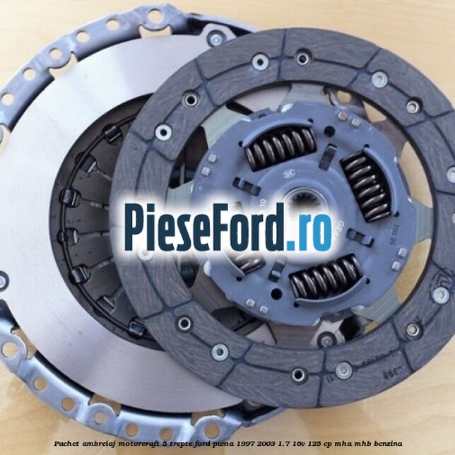 Pachet ambreiaj Motorcraft 5 trepte Ford Puma 1997-2003 1.7 16V 125 cp