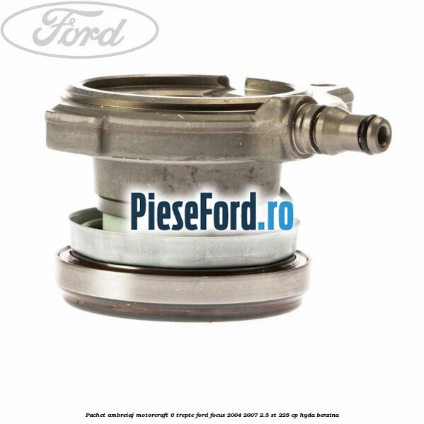 Pachet ambreiaj Motorcraft 6 trepte Ford Focus 2004-2007 2.5 ST 225 cp Pachet ambreiaj Motorcraft 6 trepte Ford Focus 2004-2007 2.5 ST 225 cp HYDA benzina