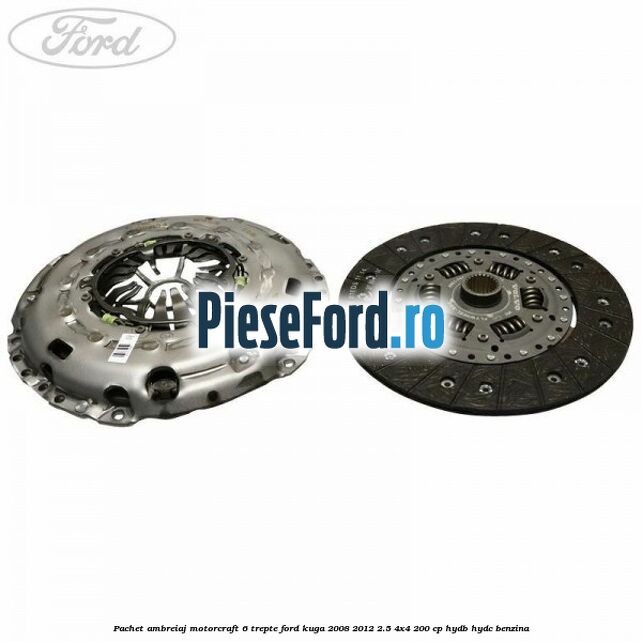 Pachet ambreiaj Motorcraft 6 trepte Ford Kuga 2008-2012 2.5 4x4 200 cp HYDB, HYDC benzina