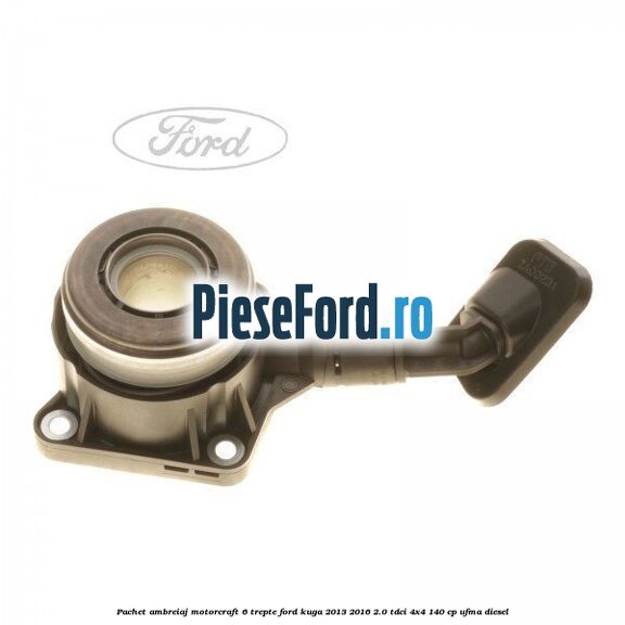 Pachet ambreiaj Motorcraft 6 trepte Ford Kuga 2013-2016 2.0 TDCi 4x4 140 cp UFMA diesel