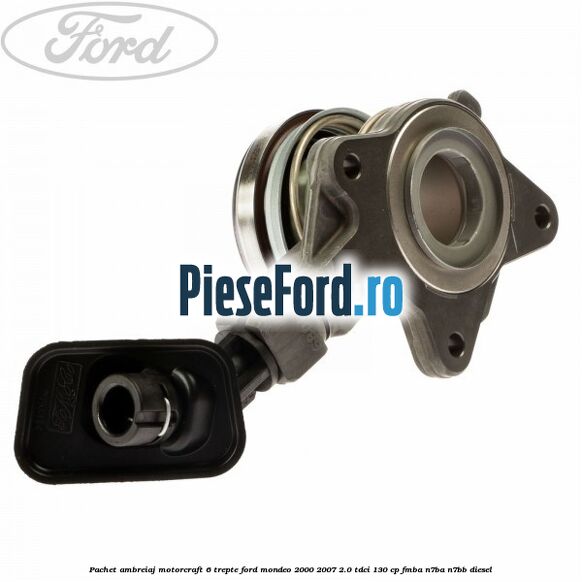 Pachet ambreiaj Motorcraft 6 trepte Ford Mondeo 2000-2007 2.0 TDCi 130 cp FMBA, N7BA, N7BB diesel