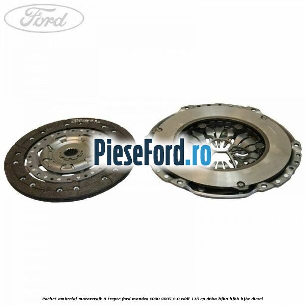 Pachet ambreiaj Motorcraft 6 trepte Ford Mondeo 2000-2007 2.0 TDDI 115 cp Pachet ambreiaj Motorcraft 6 trepte Ford Mondeo 2000-2007 2.0 TDDI 115 cp D6BA, HJBA, HJBB, HJBC diesel
