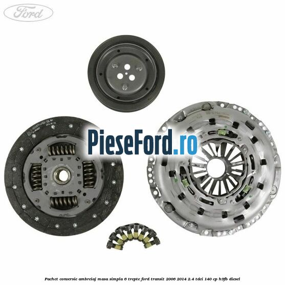 Pachet conversie ambreiaj masa simpla 6 trepte Ford Transit 2006-2014 2.4 TDCi 140 cp H9FB diesel