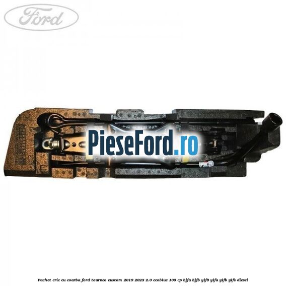 Pachet cric cu coarba Ford Tourneo Custom 2019-2023 2.0 EcoBlue 105 cp BJFA, BJFB, YLF6, YLFA, YLFB, YLFS diesel