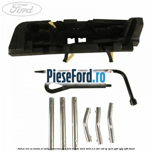 Pachet cric cu coarba si carlig remorcare fata Ford Transit 2014-2018 2.2 TDCi 125 cp CY14, CYF5, CYFG, USF6 diesel