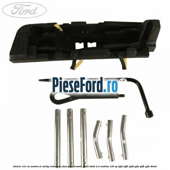 Pachet cric cu coarba si carlig remorcare fata Ford Transit 2019-2023 2.0 EcoBlue 105 cp BJFA, BJFB, YLF6, YLFA, YLFB, YLFS diesel
