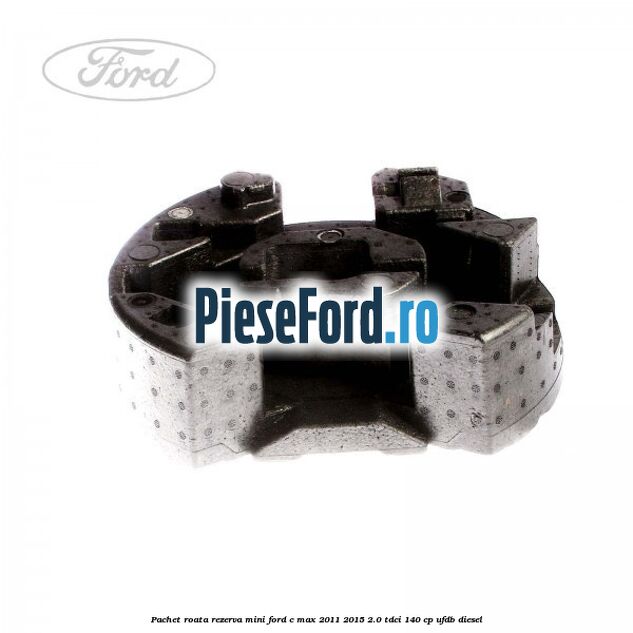 Pachet roata rezerva mini Ford C-Max 2011-2015 2.0 TDCi 140 cp UFDB diesel