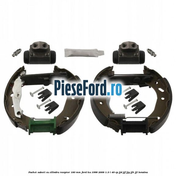 Pachet saboti cu cilindru receptor 180 mm Ford Ka 1996-2008 1.3 i 49 cp JJD, JJF, JJG, JJH, JJL benzina
