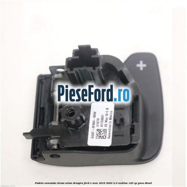 Padela comanda viteza volan dreapta Ford S-Max 2015-2023 2.0 EcoBlue 120 cp Padela comanda viteza volan dreapta Ford S-Max 2015-2023 2.0 EcoBlue 120 cp YNCA diesel