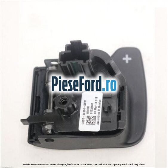 Padela comanda viteza volan dreapta Ford S-Max 2015-2023 2.0 TDCi 4x4 180 cp T8CG, T8CH, T8CI, T8CJ diesel