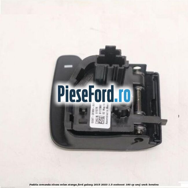 Padela comanda viteza volan stanga Ford Galaxy 2015-2023 1.5 EcoBoost 160 cp UNCJ, UNCK benzina