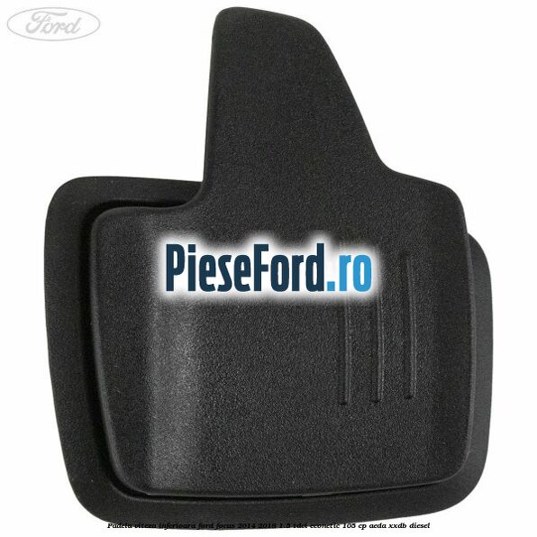 Padela viteza inferioara Ford Focus 2014-2018 1.5 TDCi ECOnetic 105 cp Padela viteza inferioara Ford Focus 2014-2018 1.5 TDCi ECOnetic 105 cp AEDA, XXDB diesel