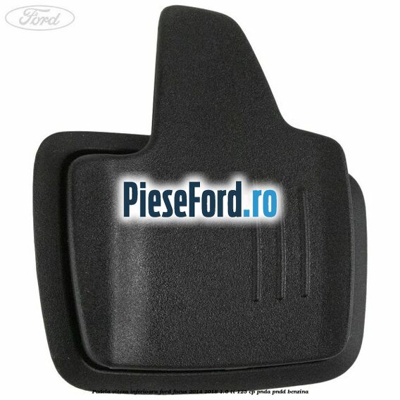 Padela viteza inferioara Ford Focus 2014-2018 1.6 Ti 125 cp PNDA, PNDD benzina