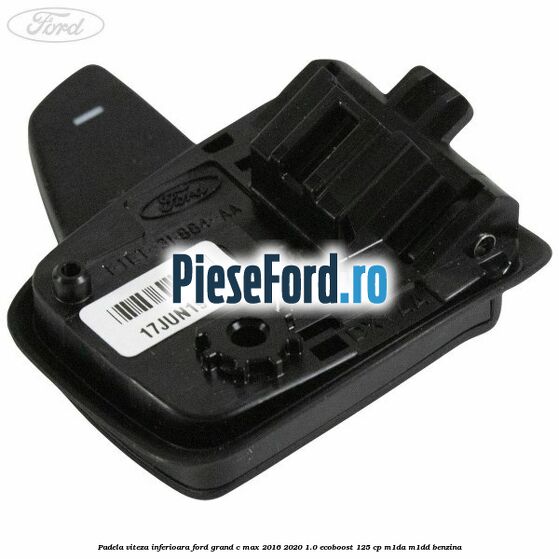 Padela viteza inferioara Ford Grand C-Max 2016-2020 1.0 EcoBoost 125 cp M1DA, M1DD benzina