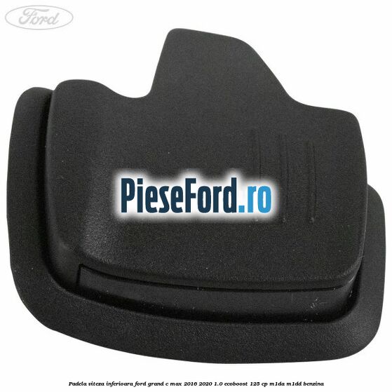 Padela viteza inferioara Ford Grand C-Max 2016-2020 1.0 EcoBoost 125 cp M1DA, M1DD benzina