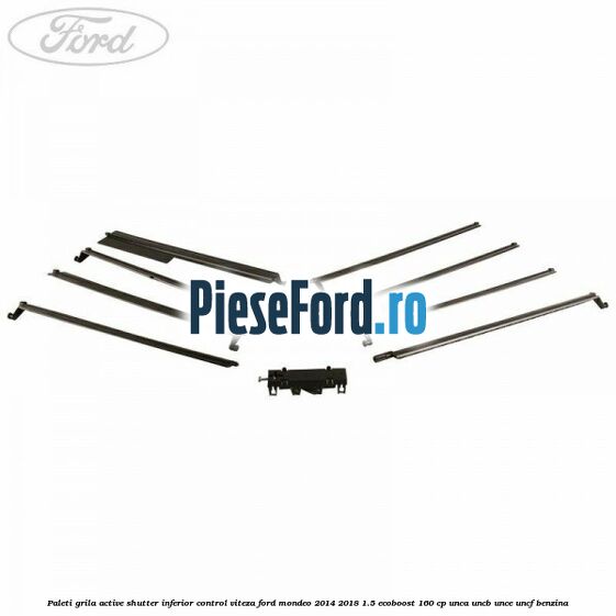 Paleti grila active shutter inferior control viteza Ford Mondeo 2014-2018 1.5 EcoBoost 160 cp UNCA, UNCB, UNCE, UNCF benzina