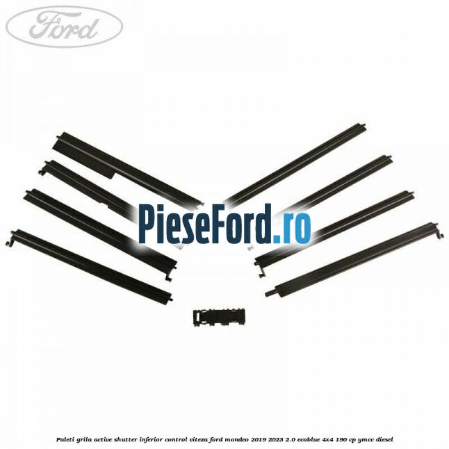 Paleti grila active shutter inferior control viteza Ford Mondeo 2019-2023 2.0 EcoBlue 4x4 190 cp YMCC diesel