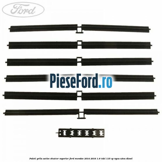 Paleti grila active shutter superior Ford Mondeo 2014-2018 1.6 TDCi 115 cp Paleti grila active shutter superior Ford Mondeo 2014-2018 1.6 TDCi 115 cp NGCA, U3CA diesel