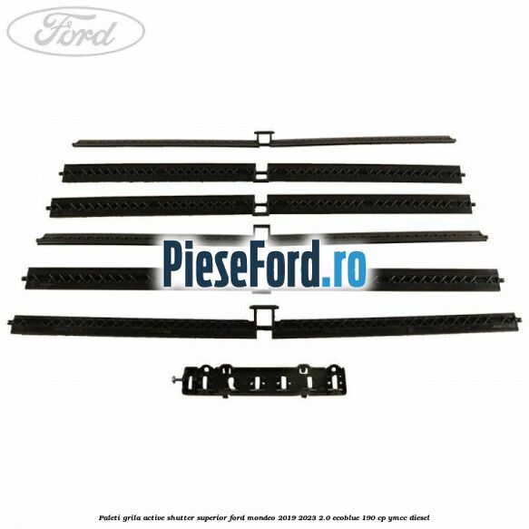 Paleti grila active shutter superior Ford Mondeo 2019-2023 2.0 EcoBlue 190 cp YMCC diesel