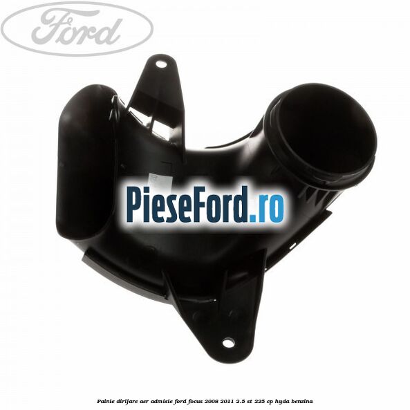 Palnie dirijare aer admisie Ford Focus 2008-2011 2.5 ST 225 cp HYDA benzina