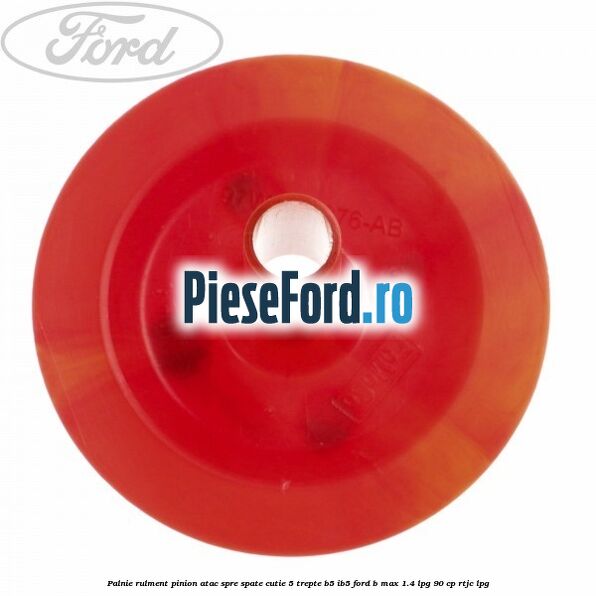Palnie rulment pinion atac spre spate cutie 5 trepte B5/IB5 Ford B-Max 1.4 LPG 90 cp RTJC LPG