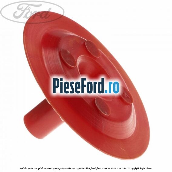 Palnie rulment pinion atac spre spate cutie 5 trepte B5/IB5 Ford Fiesta 2008-2012 1.4 TDCi 70 cp F6JD, KVJA diesel