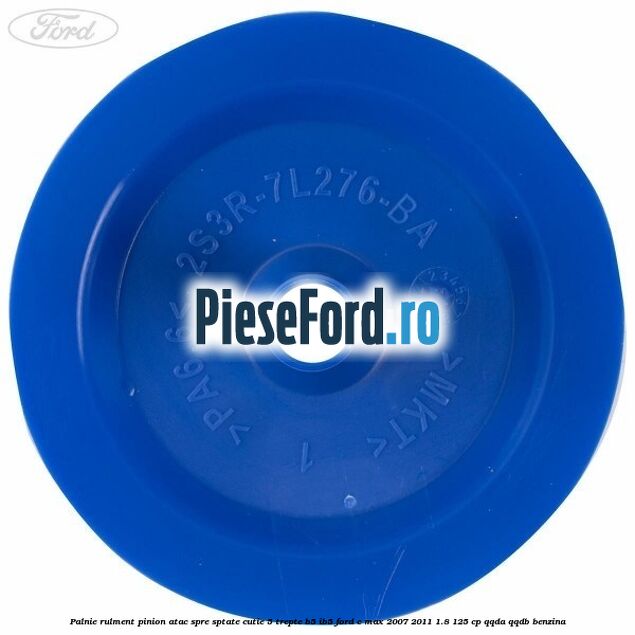 Palnie rulment pinion atac spre sptate cutie 5 trepte B5/IB5 Ford C-Max 2007-2011 1.8 125 cp QQDA, QQDB benzina