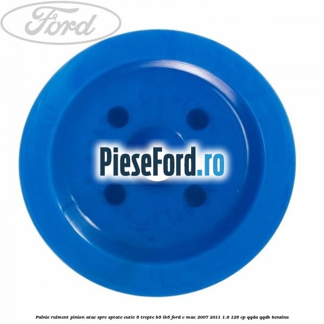 Palnie rulment pinion atac spre sptate cutie 5 trepte B5/IB5 Ford C-Max 2007-2011 1.8 125 cp QQDA, QQDB benzina
