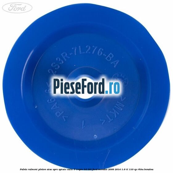 Palnie rulment pinion atac spre sptate cutie 5 trepte B5/IB5 Ford Mondeo 2008-2014 1.6 Ti 110 cp Palnie rulment pinion atac spre sptate cutie 5 trepte B5/IB5 Ford Mondeo 2008-2014 1.6 Ti 110 cp RHBA benzina