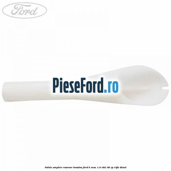 Palnie umplere rezervor benzina Ford B-Max 1.6 TDCi 95 cp T3JB diesel