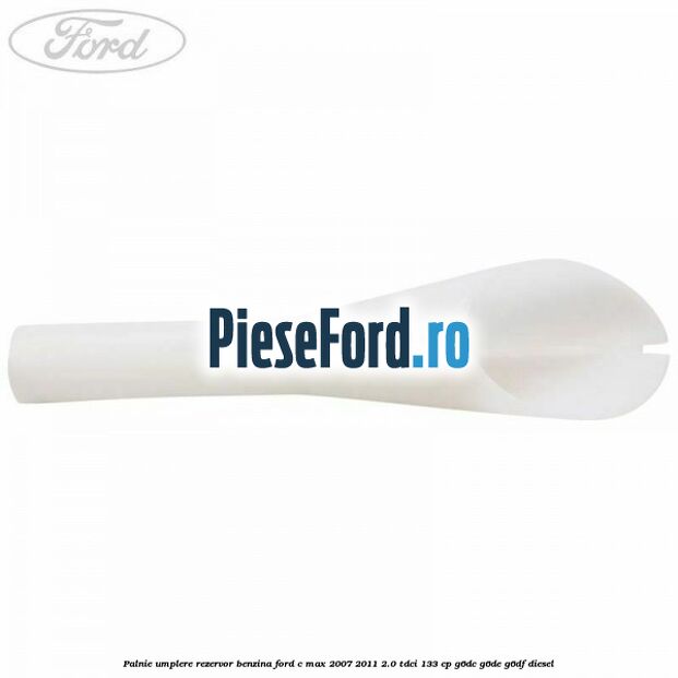 Palnie umplere rezervor benzina Ford C-Max 2007-2011 2.0 TDCi 133 cp G6DC, G6DE, G6DF diesel