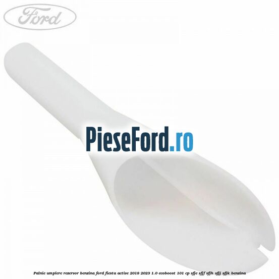 Palnie umplere rezervor benzina Ford Fiesta Active 2018-2023 1.0 EcoBoost 101 cp