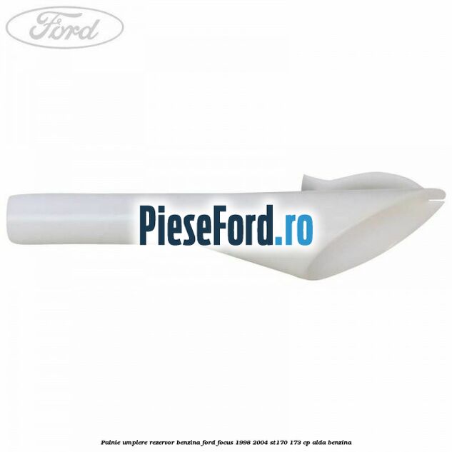Palnie umplere rezervor benzina Ford Focus 1998-2004 ST170 173 cp ALDA benzina