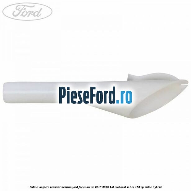 Palnie umplere rezervor benzina Ford Focus Active 2019-2023 1.0 EcoBoost mHEV 155 cp Palnie umplere rezervor benzina Ford Focus Active 2019-2023 1.0 EcoBoost mHEV 155 cp M0DC Hybrid