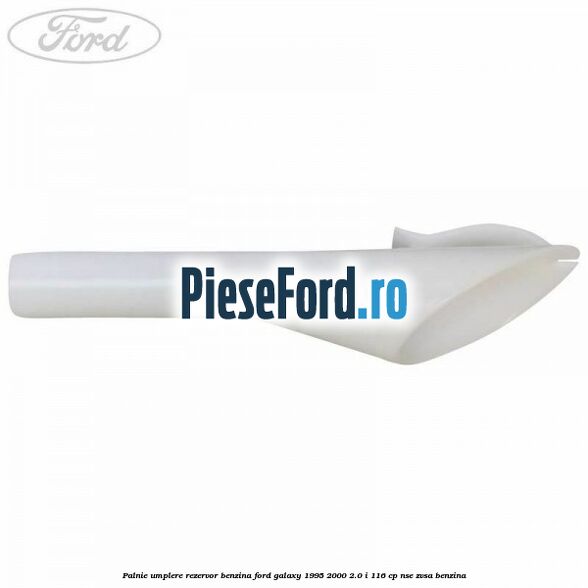 Palnie umplere rezervor benzina Ford Galaxy 1995-2000 2.0 i 116 cp NSE, ZVSA benzina