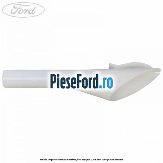 Palnie umplere rezervor benzina Ford Scorpio 2.0 i 16V 136 cp Palnie umplere rezervor benzina Ford Scorpio 2.0 i 16V 136 cp N3A benzina