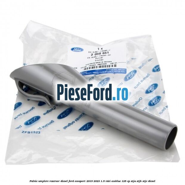 Palnie umplere rezervor diesel Ford EcoSport 2019-2023 1.5 TDCi EcoBlue 125 cp ZTJA, ZTJB, ZTJC diesel